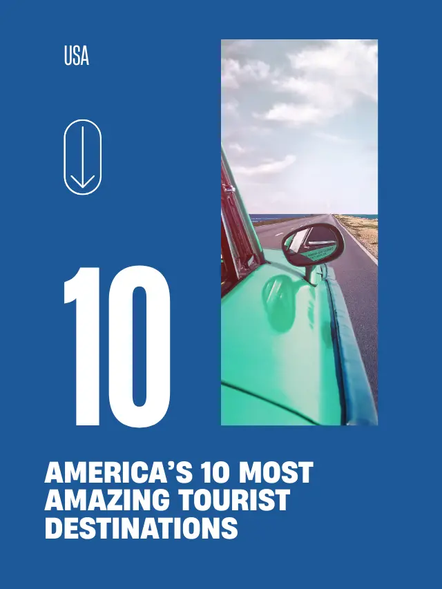 America’s 10 Most Amazing Tourist Destinations